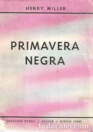 Libri antichi: Primavera Negra - Henry Miller - Santiago Rueda Editor