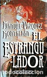 Libros antiguos: El estrangulador - M.V&aacute;zquez Montalb&aacute;n - C&iacute;rculo de Lectores