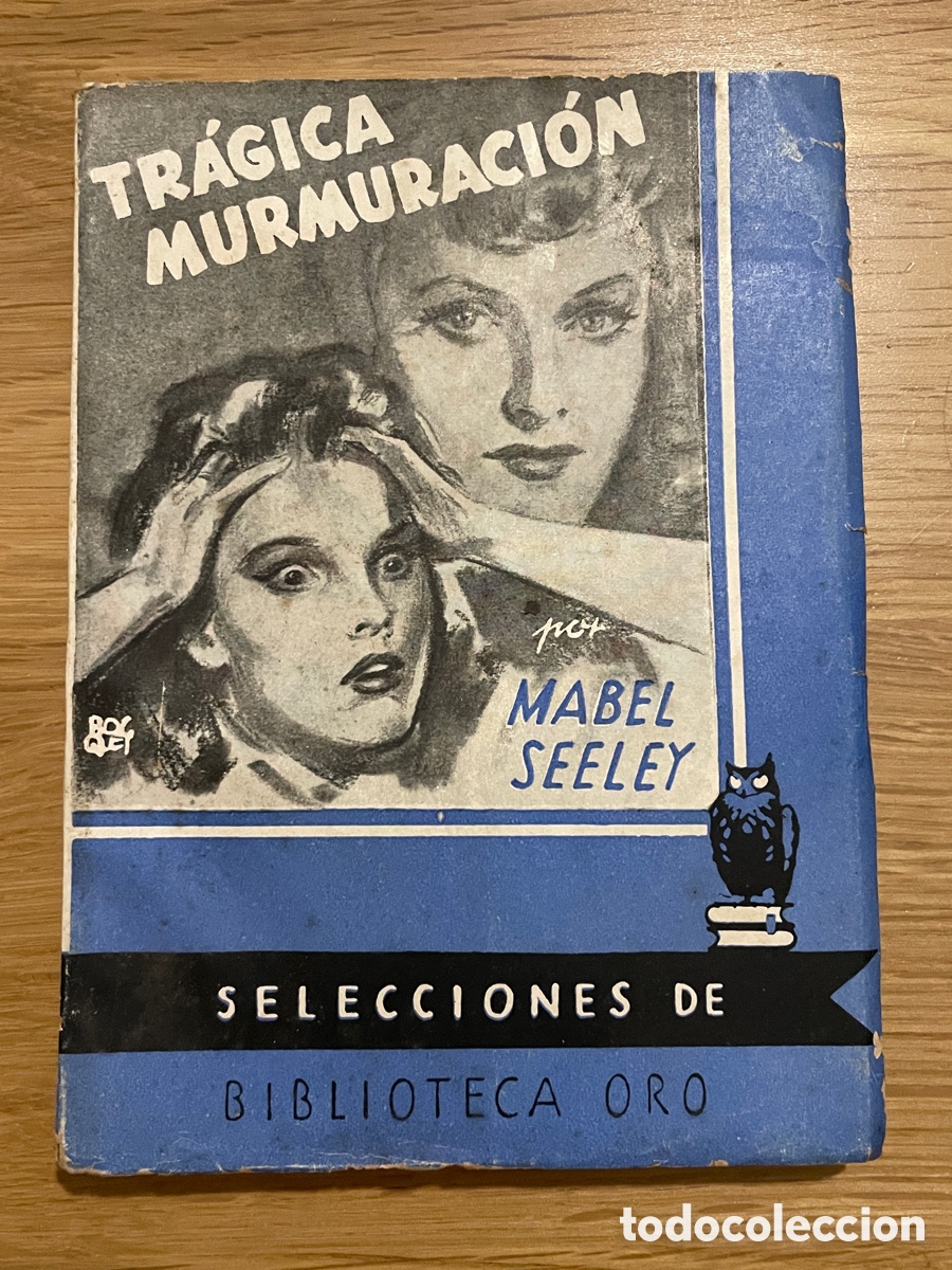 Libros antiguos: Tr&aacute;gica murmuraci&oacute;n. Mabel Seeley. Biblioteca oro. 1945.