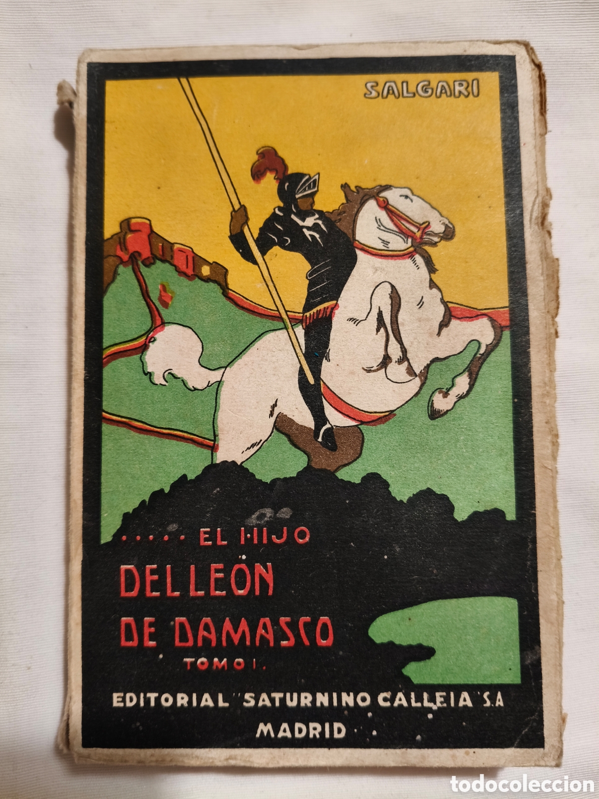 Libros antiguos: El Hijo del Le&oacute;n de Damasco (Tomo I) - Emilio Salgari - Ed. Saturnino Calleja (c. 1920)