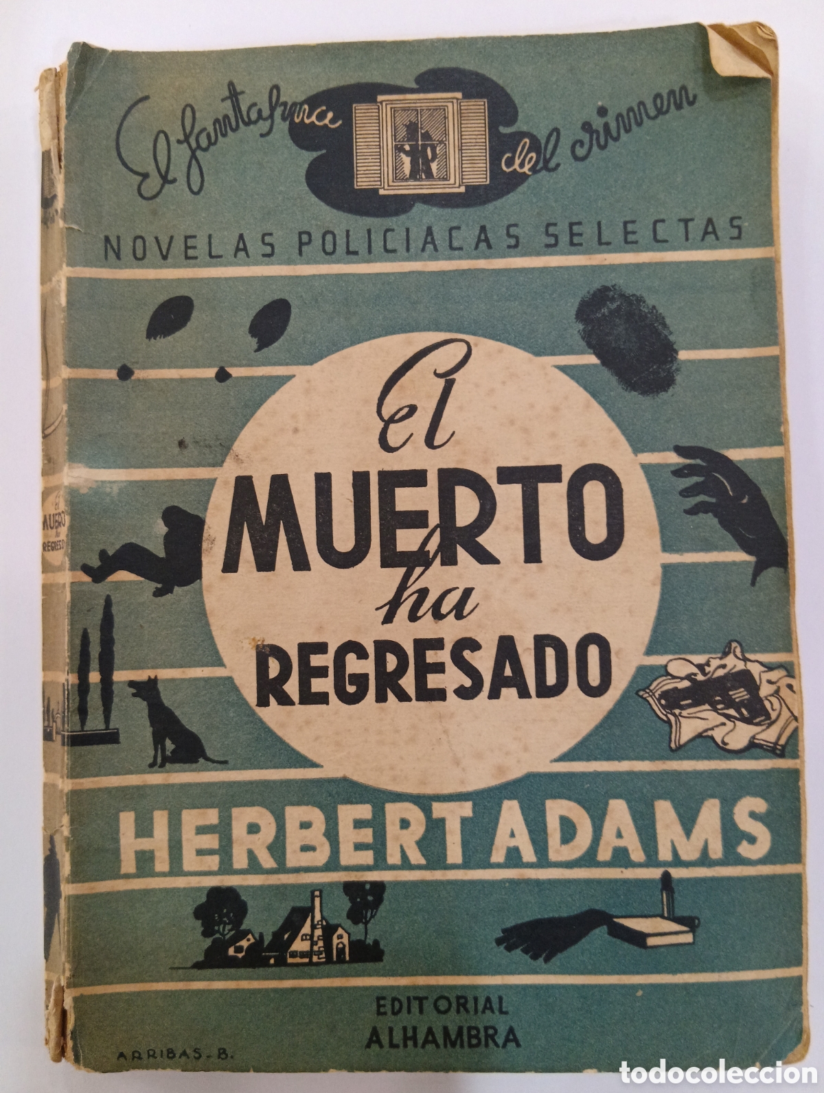 Libros antiguos: El muerto ha regresado: Novelas policiacas selectas - Herbert Adams - Editorial Alhambra