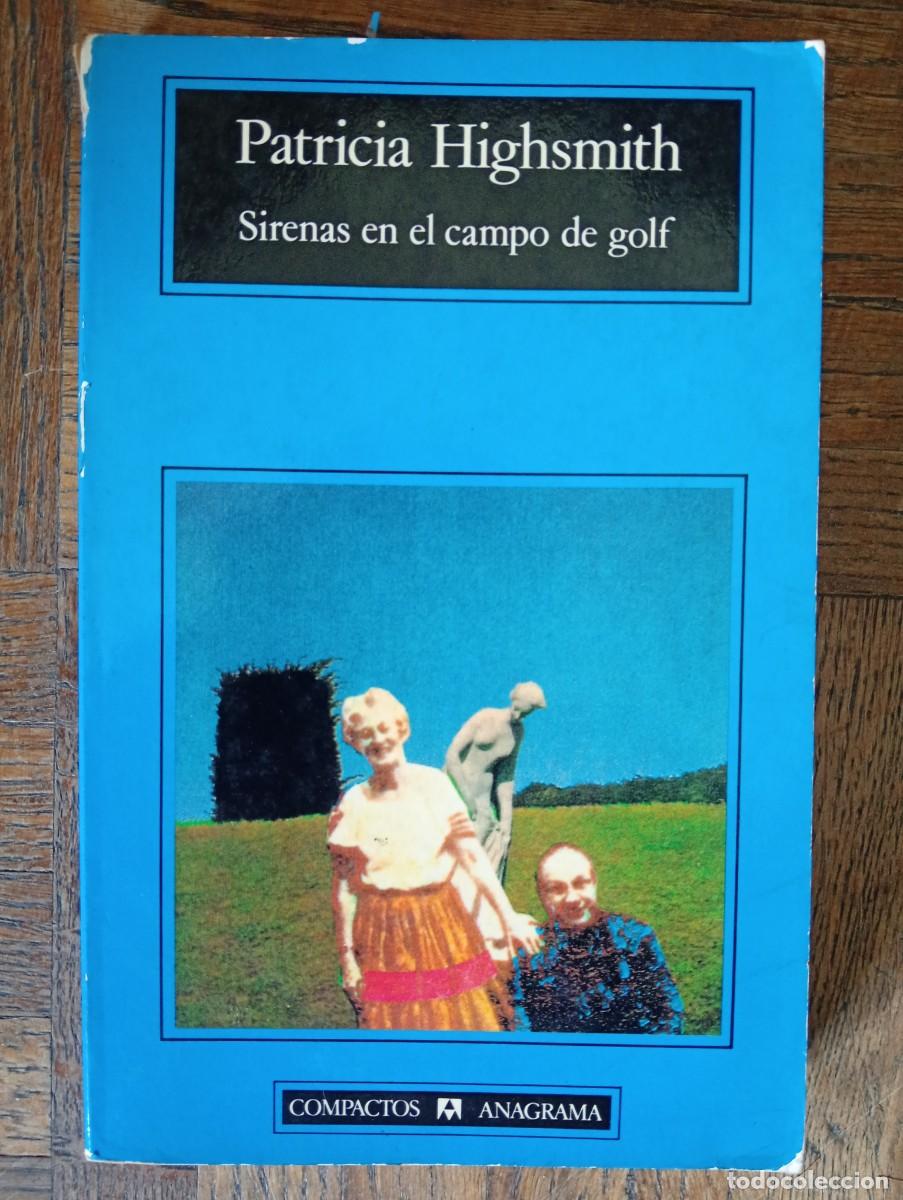 Libros antiguos: Patricia Highsmith. Sirenas en el campo de golf