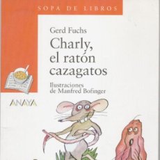 Libros antiguos: CHARLY, EL RATON CAZAGATOS - GERD FUCHS - A11. Lote 26947584