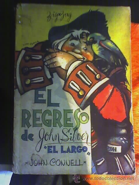 Libros antiguos: EL REGRESO DE JOHN SILVER (EL LARGO), por John Connell - ZIG ZAG - Chile - 1955 - MUY RARO!! - Foto 1 - 26915978