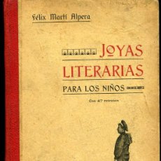 Libros antiguos: JOYAS LITERARIAS PARA LOS NIÑOS - FÉLIX MARTÍ Y ALPERA - 1911. Lote 28666044
