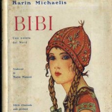Libros antiguos: KARIN MICHAELIS : BIBÍ (JUVENTUD, 1934) PRIMERA EDICIÓN EN CATALÁN
