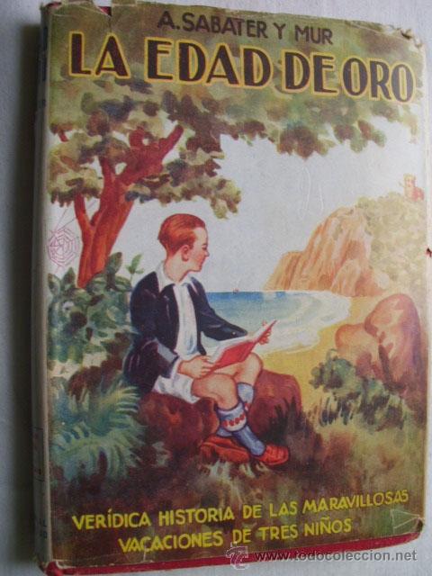 Libros antiguos: LA EDAD DE ORO.  SABATER Y MUR, A. 1929 - Foto 1