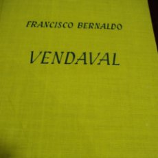 Libros antiguos: VENDAVAL FRANCISCO BERNALDO 1ª EDICIÓN 1954. Lote 50335671