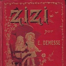 Libros antiguos: DEMESSE, HENRI: ZIZI. HISTORIA DE UN GORRIÓN DE PARÍS CONTADA POR ÉL MISMO. 1892. Lote 51177785