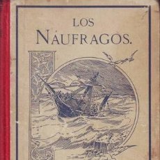 Libros antiguos: SPILLMANN, JOSÉ: LOS NAUFRAGOS. 1911