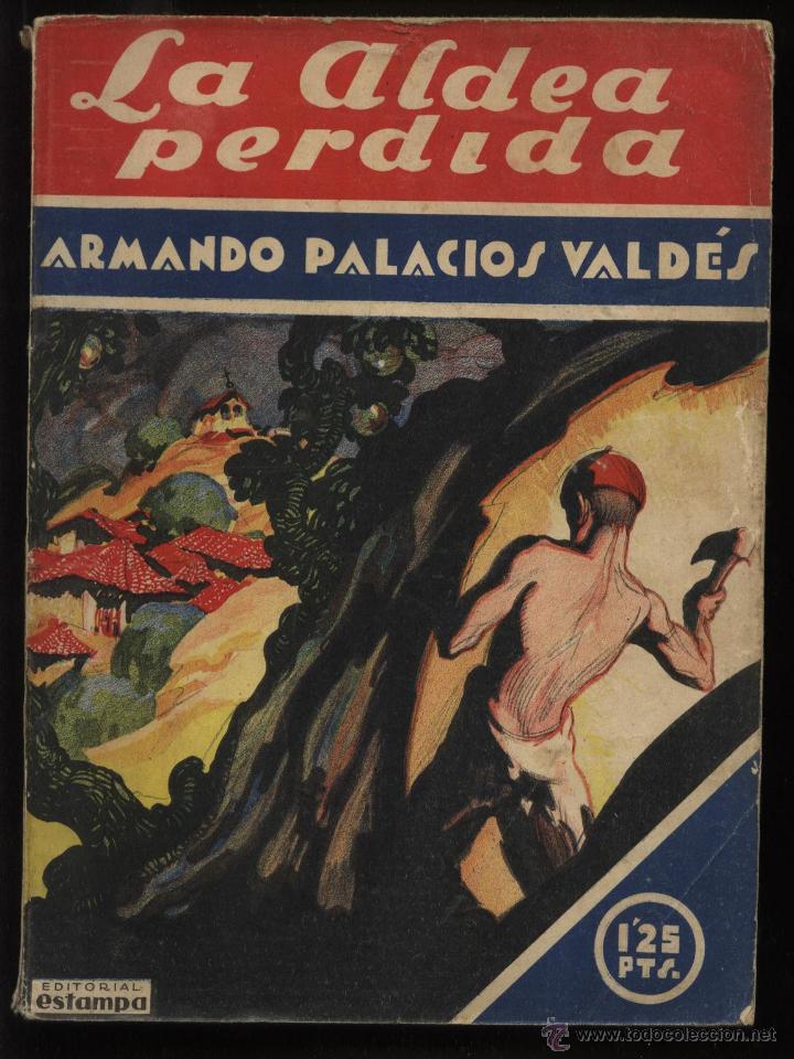 Libros antiguos: PALACIOS VALD&Eacute;S. ARMANDO, LA ALDEA PERDIDA, - Foto 1