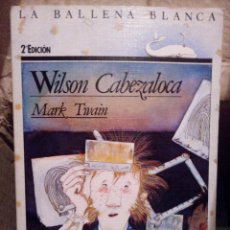 Libros antiguos: WILSON CABEZALOCA. MARK TWAIN. EDITORIAL SM,.COLECCION. LA BALLENA BLANCA