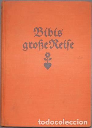 Libros antiguos: MICHAELIS, KARIN: BIBIS GROSSE REISE. 1932 - Foto 3