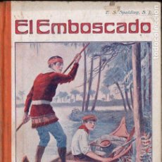 Libros antiguos: SPALDING : EL EMBOSCADO (LIB. RELIGIOSA, 1929). Lote 124440315