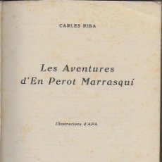 Libros antiguos: LES AVENTURES D' EN PEROT MARRASQUÍ / CARLES RIBA, IL. APA. BCN : ED.CATALANA, 1924. 2A ED. 25X17CM.