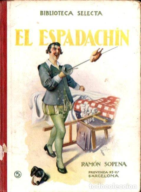 Libros antiguos: EL ESPADACH&Iacute;N (SELECTA SOPENA, 1930) - Foto 1