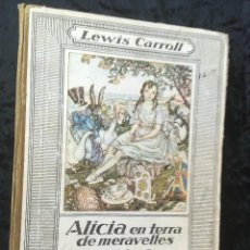 Libros antiguos: ALICIA EN TERRA DE MERAVELLES - LEWIS CARROLL - LOLA ANGLADA - ED. MENTORA. Lote 160689710