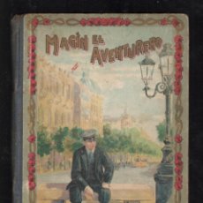 Libros antiguos: MARINEL-LO, MANUEL.- MAGIN EL AVENTURERO. BIBLIOTECA DE VACACIONES. 1912. Lote 170551884