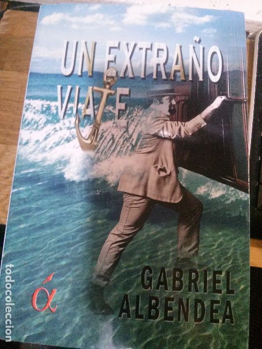 Libros antiguos: un extra&ntilde;o viaje, gabriel albendea. - Foto 1