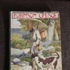 Libros antiguos: ROBINSON CRUSOE - DANIEL DE FOE - RAMON SOPENA - 1924