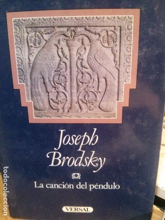 Libros antiguos: la canci&oacute;n del p&eacute;ndulo, joseph brodskey, versal edit. - Foto 1