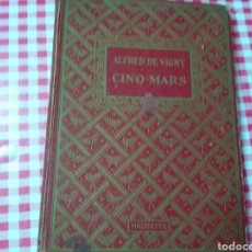 Libros antiguos: CINQ- MARS . ALFRED DE VIGNY .LIBRAIRIE HACHETTE .EN FRANÇAIS