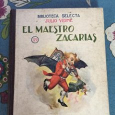 Libros antiguos: BIBLIOTECA SELECTA JULIO VERNE EL MAESTRO ZACARIAS Nº59 - 1934