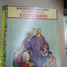 Libros antiguos: BIBLIOTECA PARA NIÑOS EUSTAQUIO 1934 CRISTÓBAL SCHMID CON 62 PÁGNAS EDITA RAMÓN SOPENA. Lote 254362850