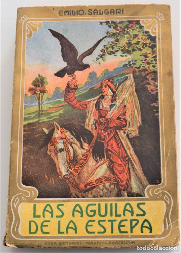 LAS AGUILAS DE LA ESTEPA - EMILIO SALGARI - CASA EDITORIAL MAUCCI - CON 18 LÁMINAS DE A. TANGHETTI (Libros Antiguos, Raros y Curiosos - Literatura Infantil y Juvenil - Novela)