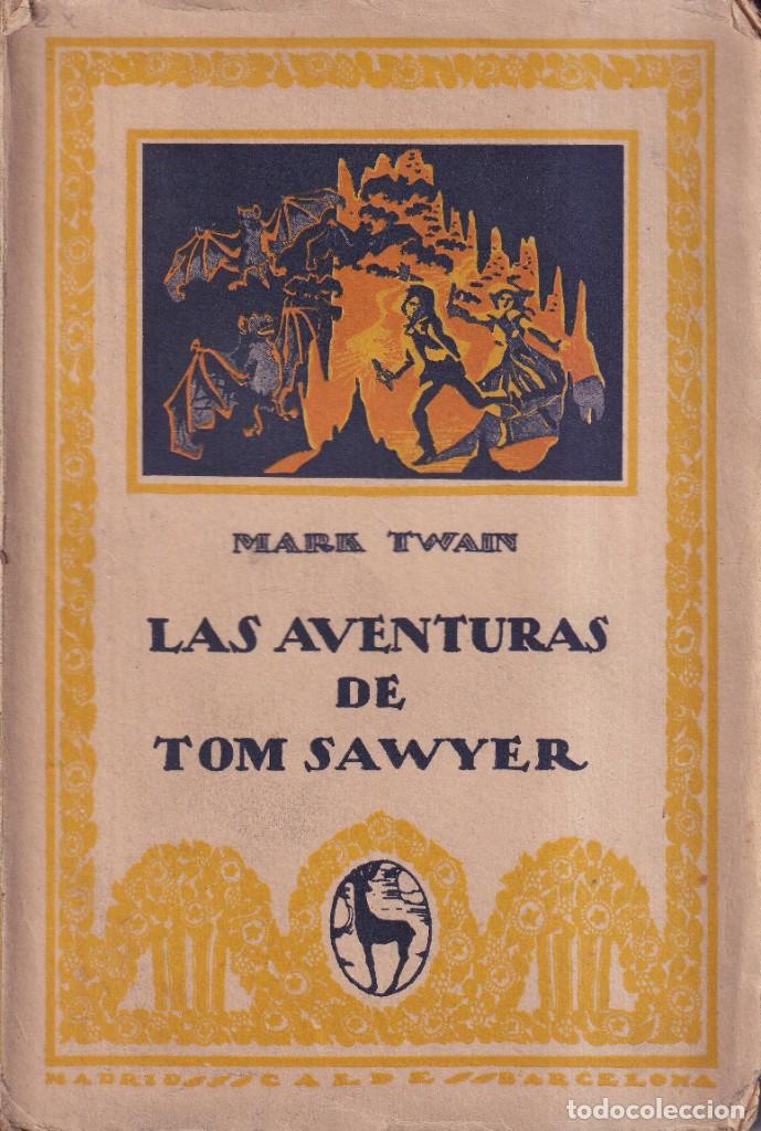 LAS AVENTURAS DE TOM SAWYER - MARK TWAIN - EDITORIAL CALPE 1923 (Libros Antiguos, Raros y Curiosos - Literatura Infantil y Juvenil - Novela)