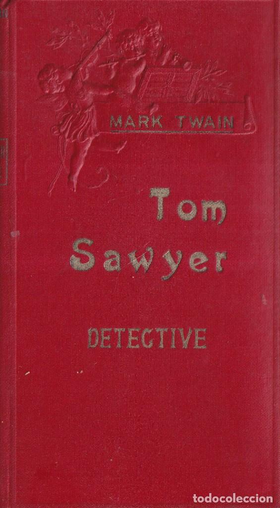 TOM SAWYER DETECTIVE - MARK TWAIN - EDITORIAL MAUCCI C. 1920 (Libros Antiguos, Raros y Curiosos - Literatura Infantil y Juvenil - Novela)