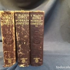 Libros antiguos: BLASCO IBAÑEZ (OBRAS COMPLETAS, 3 TOMOS). Lote 312920773
