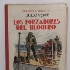 Libros antiguos: LOS FORZADORES DEL BLOQUEO. JULIO VERNE. 1930. EDITORIAL RAMON SOPENA 38. Lote 321441198