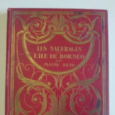 Libros antiguos: LES NAUFRAGÉS DE L'ÎLE DE BORNÉO - MAYNE REID, ILLUSTRACTON CH. HALLO. AÑO 1935. Lote 324079103