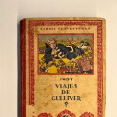 Libros antiguos: VIAJES DE GULLIVER, POR JONATHAN SWIFT. LIBROS DE AVENTURAS.. EDITORIAL CALPE (A.1921) ILUSTRADO. Lote 338165603