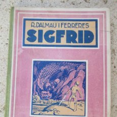 Libros antiguos: SIGFRID - R. DALMAU I FERRERES - COL.LECCIÓ RONDALLA NOVA EDICIONS MEDITERRANIA, 1936 - EN CATALÀ. Lote 349723279