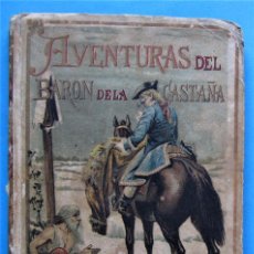 Libros antiguos: AVENTURAS DEL BARÓN DE LA CASTAÑA. ILUST. BRINGAS. ED. SATURNINO CALLEJA.MADRID, 1894.