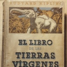 Libros antiguos: EL LIBRO DE LAS TIERRAS VIRGENES - KIPLING - ED. GUSTAVO GILI - 1935. Lote 363223055