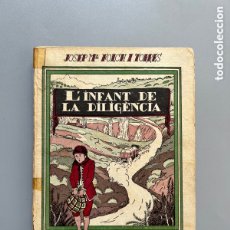 Libros antiguos: L'INFANT DE LA DILIGÈNCIA, JOSEP Mª FOLCH I TORRES. BIBLIOTECA PATUFET, 1935. Lote 365869041