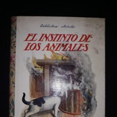 Libros antiguos: EL INSTINTO DE LOS ANIMALES BIBLIOTECA SELECTA Nº 17 RAMÓN SOPENA 1931