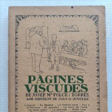 Libros antiguos: PAGINES VISCUDES J.M.FOLCH Y TORRES DIBUIXOS JUNCEDA BARCELONA 1915. Lote 401430749