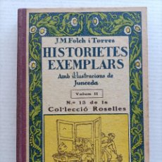 Libros antiguos: HISTORIETES EXEMPLARS J.M.FOLCH Y TORRES DIBUIXOS JUNCEDA FOMENT DE PIETAT 1931. Lote 401431684