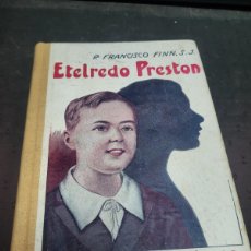Libros antiguos: ETELREDO PRESTON FRANCISCO FINN NARRACIONES ESCOLARES LA EDUCACION BARCELONA 1927. Lote 402448094