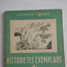 Libros antiguos: HISTORIETES EXEMPLARS - JM FOLCH I TORRES , Nº 43. ED BALMES