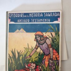 Libros antiguos: BIBLIOTECA PARA NIÑOS: EPISODIOS DE LA HISTORIA SAGRADA, ANTIGUO TESTAMENTO. ED RAMÓN SOPENA 1930