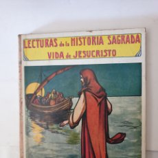 Libros antiguos: BIBLIOTECA PARA NIÑOS: LECTURAS DE LA HISTORIA SAGRADA, VIDA DE JESUCRISTO. ED. RAMON SOPENA 1930