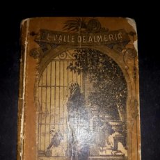 Libros antiguos: EL VALLE DE ALMERÍA BIBLIOTECA ECONÓMICA DE LA INFANCIA 2ª EDICIÓN 1886