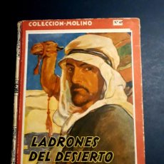 Libros antiguos: LOS LADRONES DEL DESIERTO COLECCIÓN MOLINO Nº 47 1948 TAPA DURA