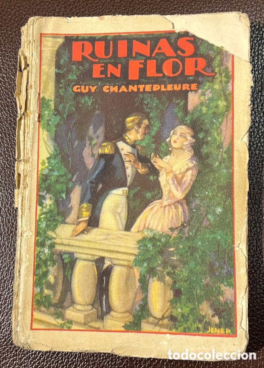 Libros antiguos: Libro. Guy Chantepleure. &ldquo;Ruinas en flor&rdquo;. 1929. - Foto 1