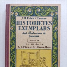 Libros antiguos: HISTORIETES EXEMPLARS FOLCH I TORRES ILUSTRACIÓNS DE JUNCEDA 1931
